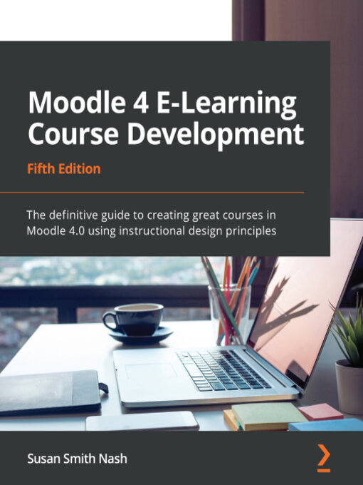 Cover image for Moodle 4 E-Learning Course Development